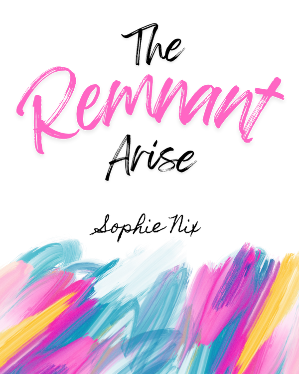 The Remnant Arise - Sophie Nix